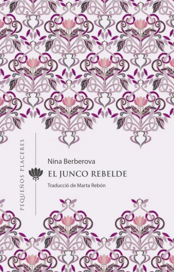 El junco rebelde, de Nina Berberova - Libros para regalar en San Valentín